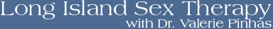 Long Island Sex Therapy with Dr. Valerie Pinhas